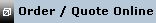 Order / Quote Online